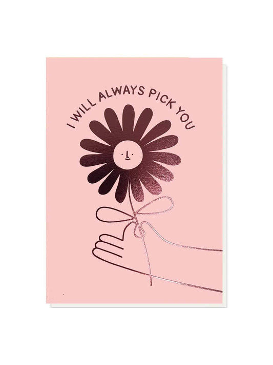 I will always pick you card